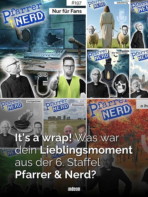 Collage von Podcast-Covern „Pfarrer & Nerd“ mit Text „It’s a wrap! Was war dein Lieblingsmoment aus der 6. Staffel?“.