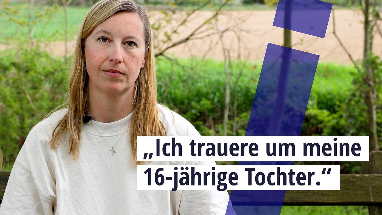 Zitat: „Ich trauere um meine 16-jährige Tochter.“