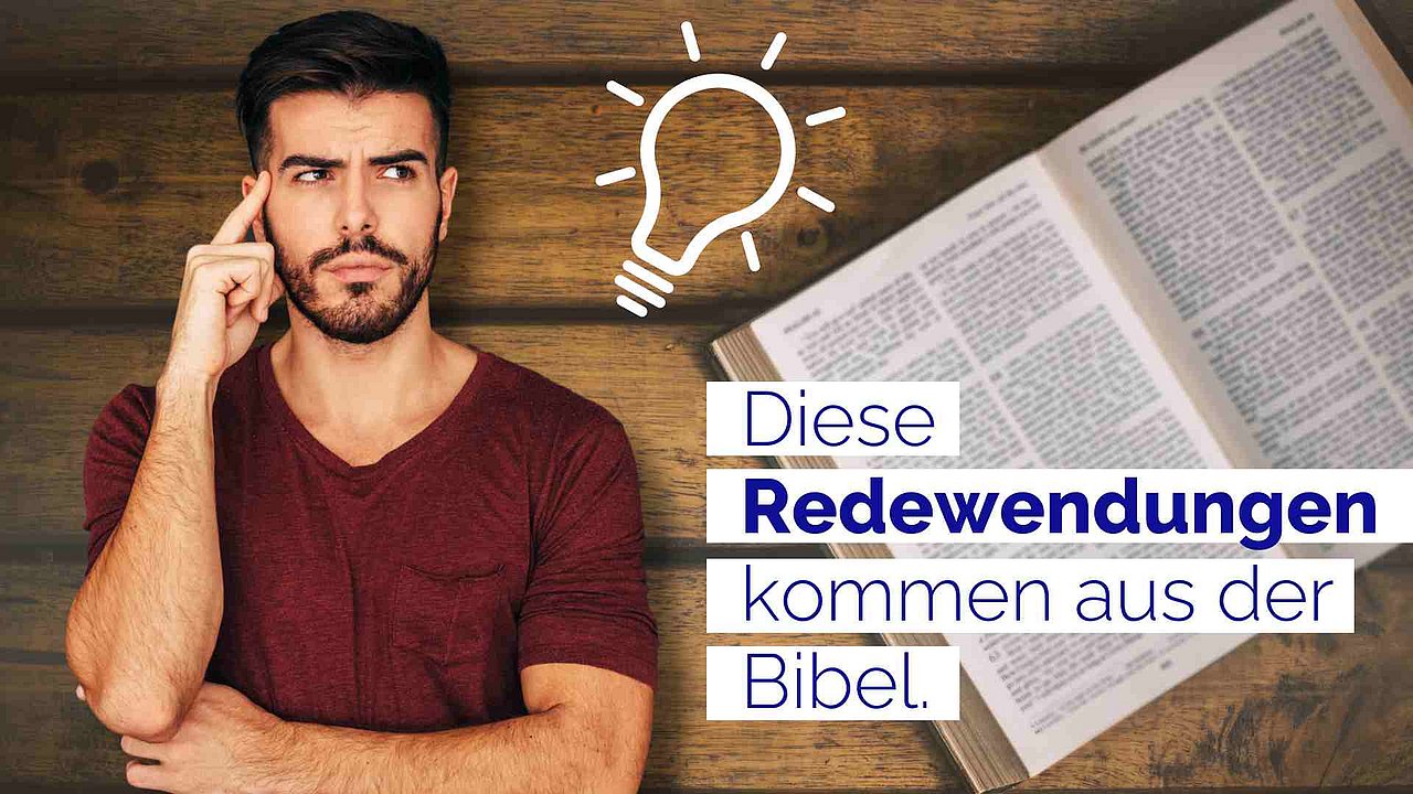 Diese Redewendungen kommen aus der Bibel