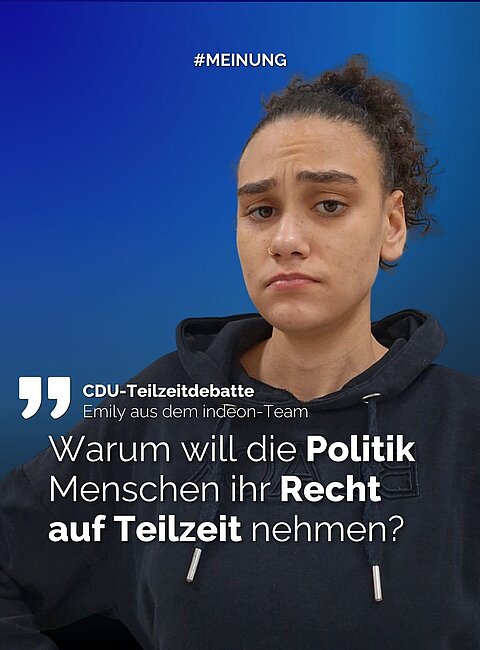 Emily mit kritischem Blick, darunter der Text: Warum will die Politik Menschen ihr Recht auf Teilzeit nehmen?