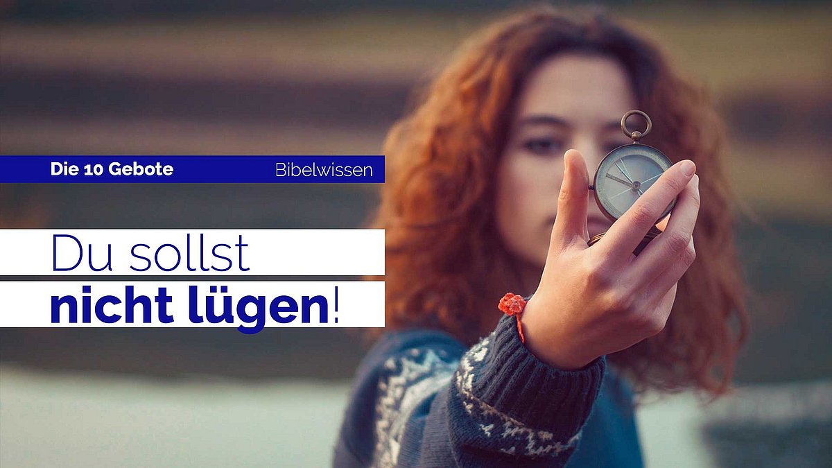 „Du sollst nicht lügen“ steht gar nicht in der Bibel
