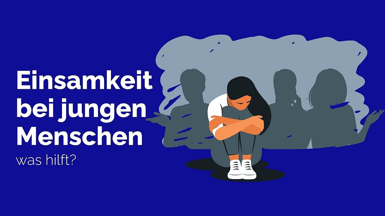Was hilft jungen Menschen bei Einsamkeit?