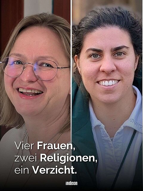 Zwei Frauen, eine blond, eine mit schwarzen Locken lächeln. Text: Vier Frauen, zwei Religionen, ein Verzicht.