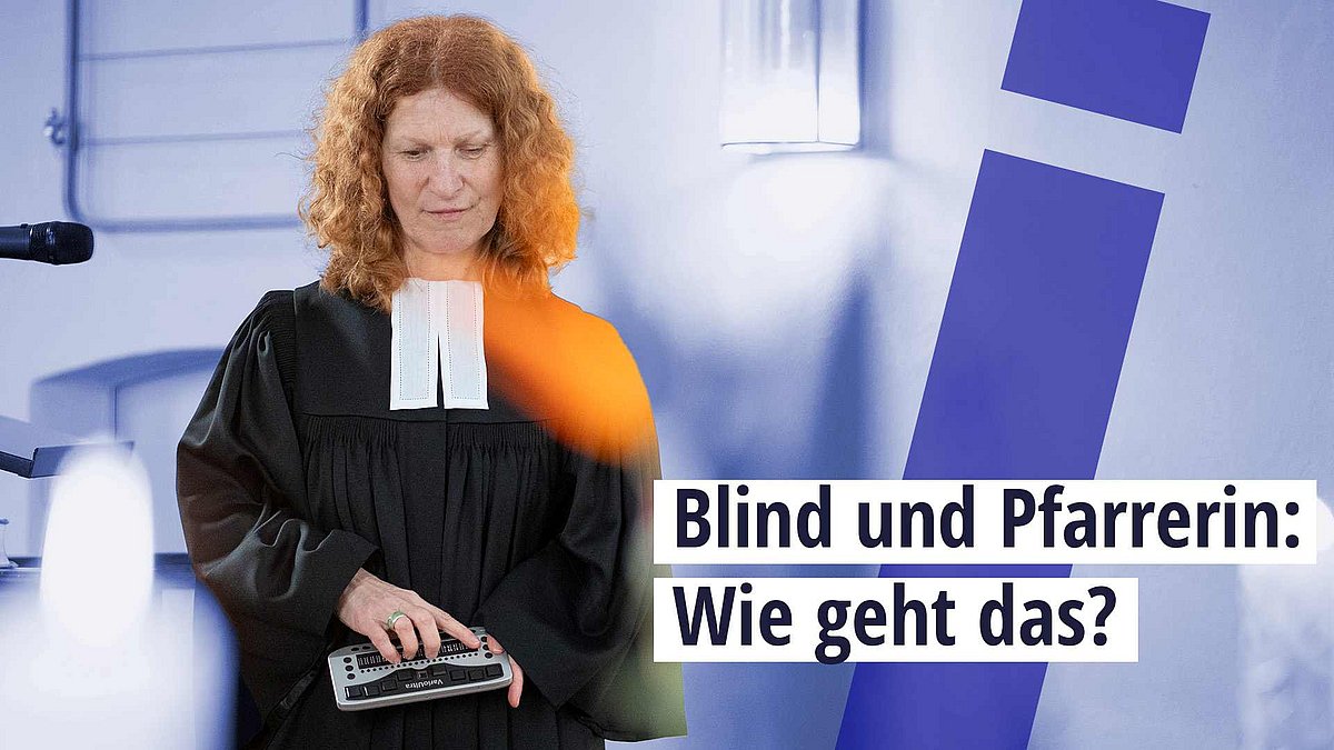 Blind und Pfarrerin: Wie geht das?