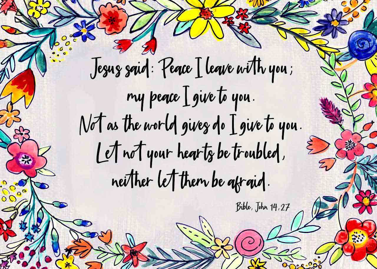 Auf der Karte steht: Jesus said: Peace I leave with you; My peace I give to you. Not as the world gives do I give to you. Let not your hearts be troubled, neither let them be afraid. (Bible)