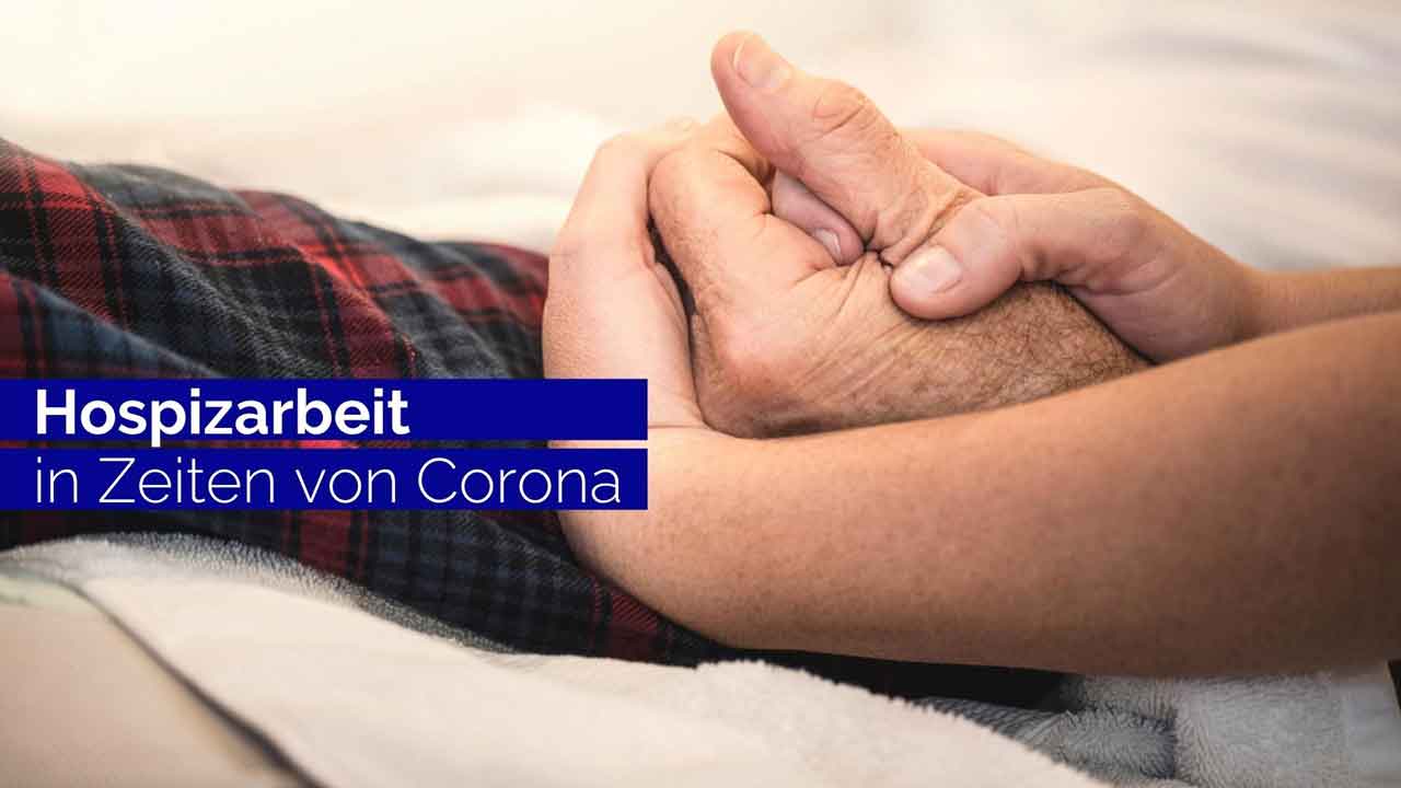 Hospizarbeit während Corona-Pandemie Hand halten