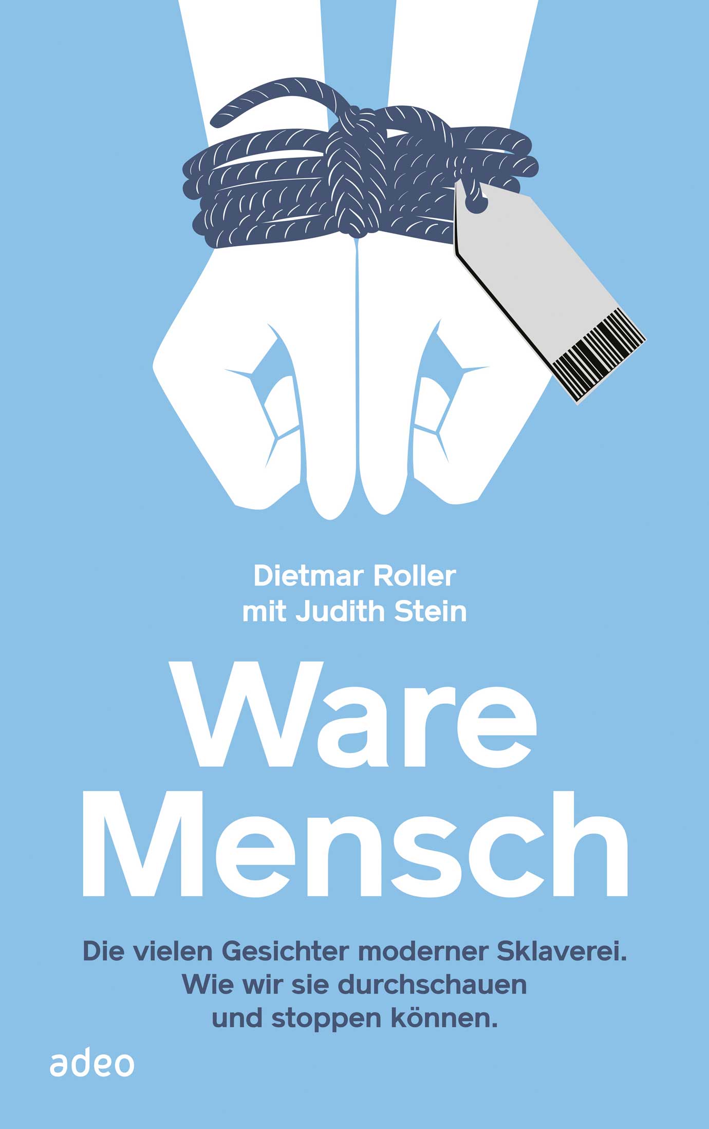 Cover „Ware Mensch“ - zwei weiße gefesselte Hände auf blauem Grund