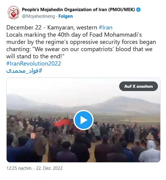 Tweet von People's Mojahedin Organization of Iran (PMOI/MEK) @Mojahedineng: December 22 - Kamyaran, western #Iran  Locals marking the 40th day of Foad Mohammadi's murder by the regime's oppressive security forces began chanting: "We swear on our compatriots' blood that we will stand to the end!" #IranRevolution2022