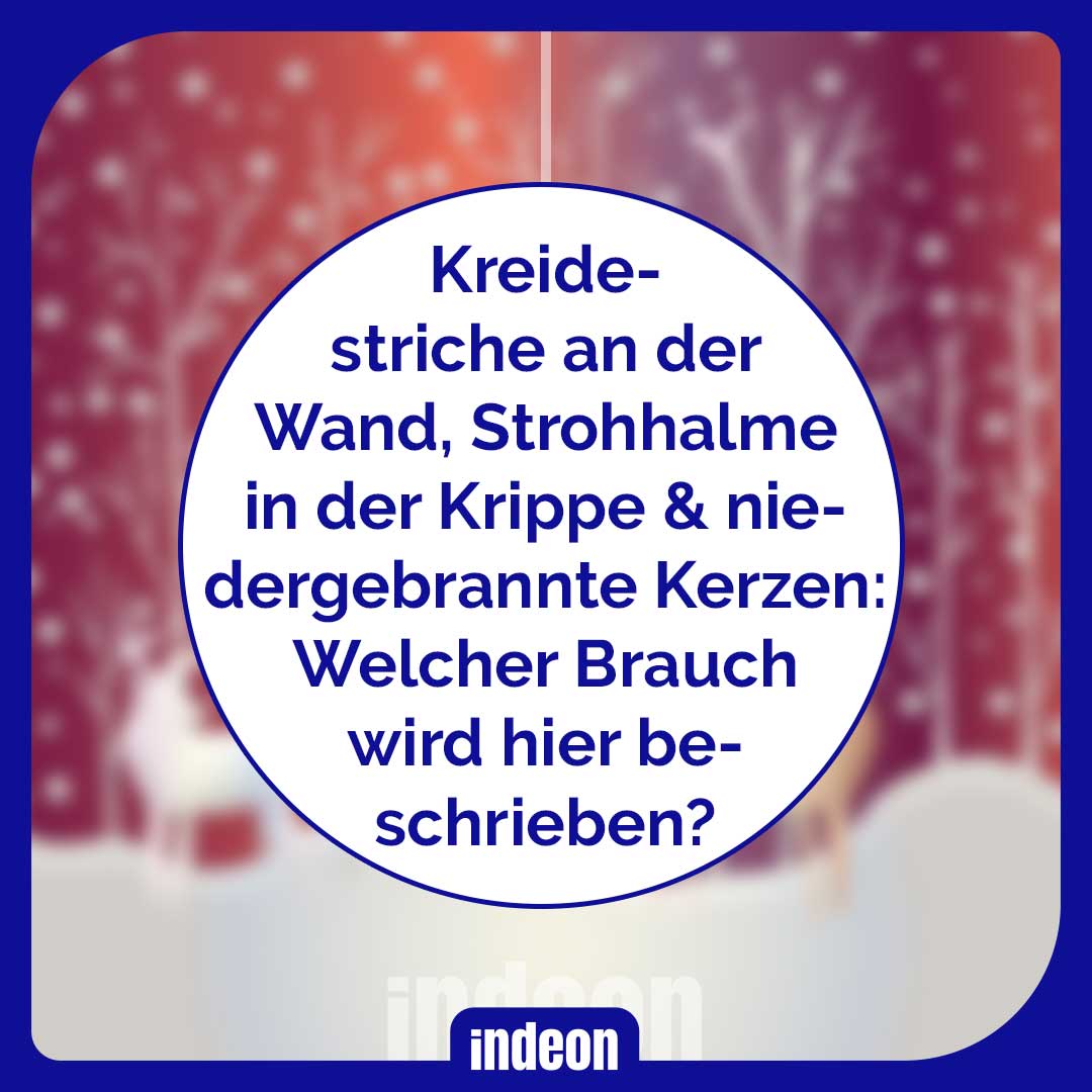 Was bedeuten Kreidestriche an der Wand, Strohhalme in der Krippe und niedergebrannte Kerzen?