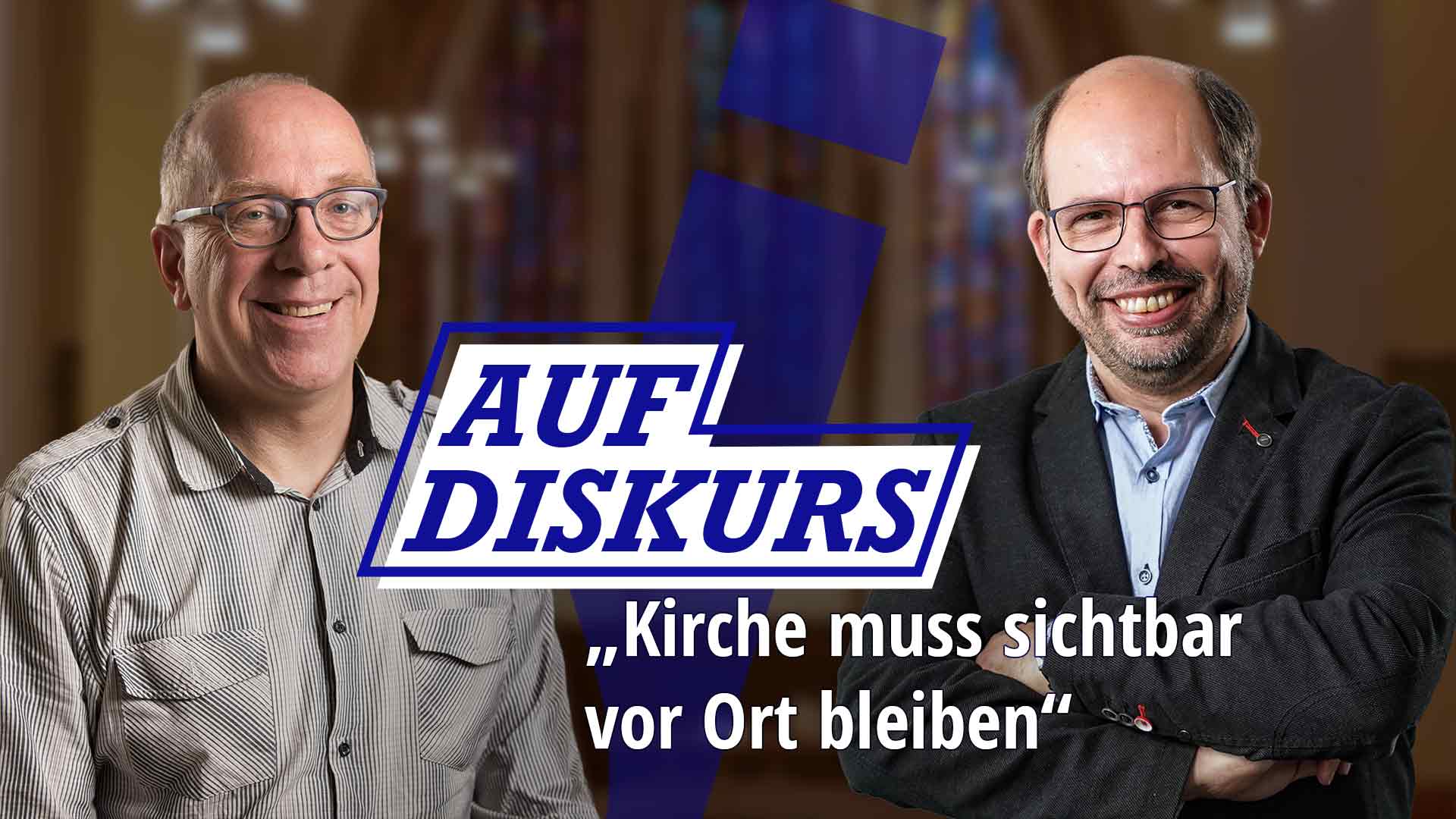 Portraits von Klaus Neumeier und Andreas Fauth. Darauf der Text: Auf Diskurs und das Zitat: „Kirche muss sichtbar vor Ort bleiben“